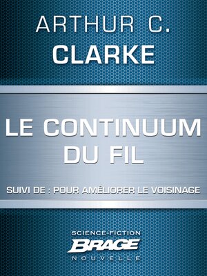 cover image of Le Continuum du Fil (suivi de) Pour améliorer le voisinage